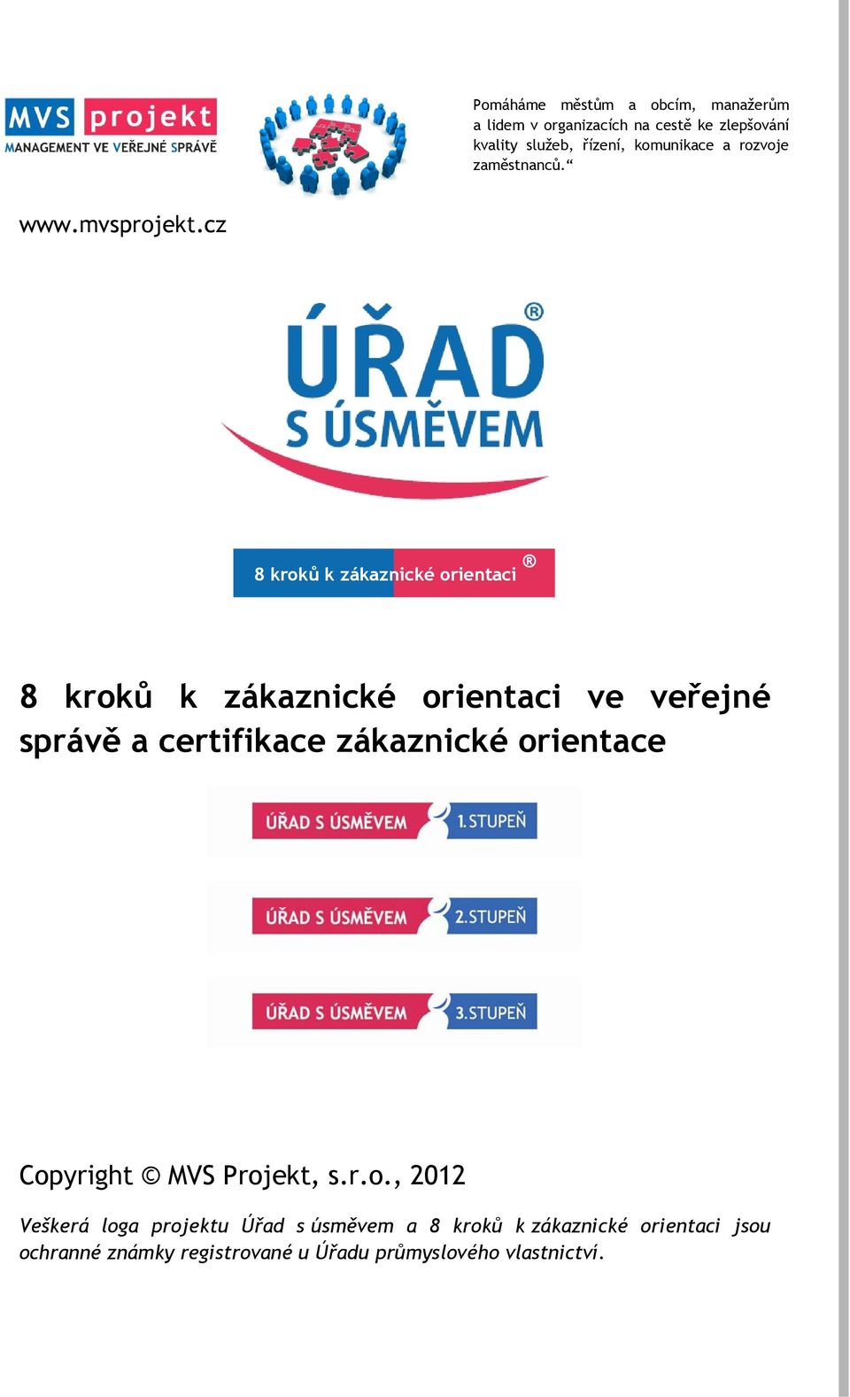 cz 8 kroků k zákaznické orientaci 8 kroků k zákaznické orientaci ve veřejné správě a certifikace zákaznické