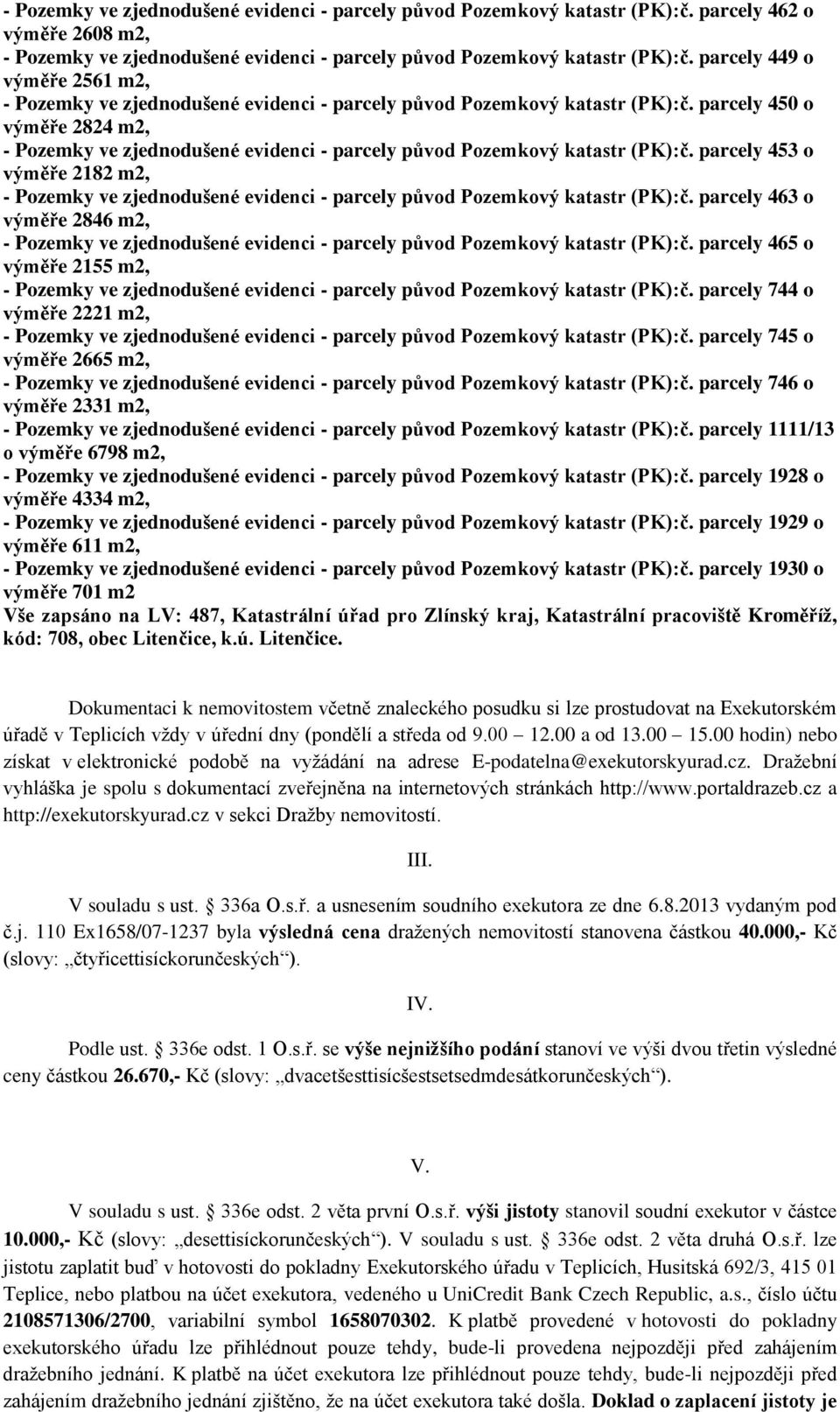 parcely 450 o výměře 2824 m2, - Pozemky ve zjednodušené evidenci - parcely původ Pozemkový katastr (PK):č.