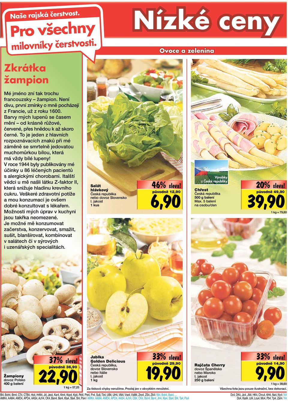 To je jeden z hlavních rozpoznávacích znaků při mé záměně se smrtelně jedovatou muchomůrkou bílou, která má vždy bílé lupeny!