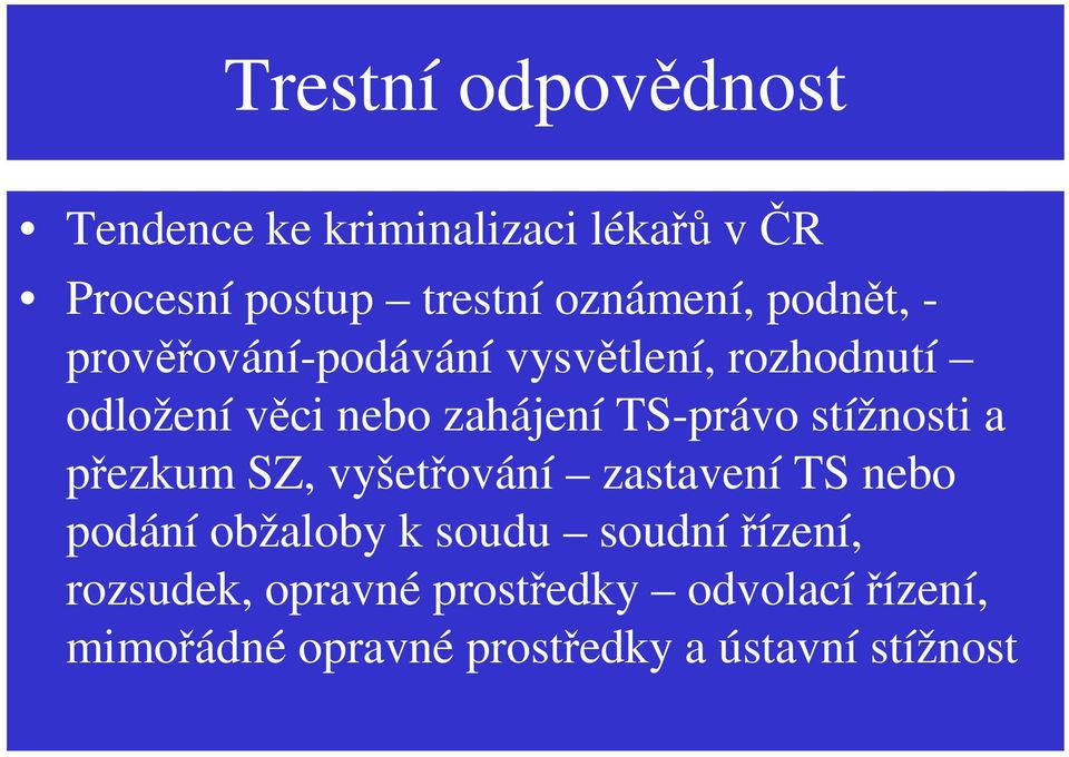 stížnosti a pezkum SZ, vyšetování zastavení TS nebo podání obžaloby k soudu