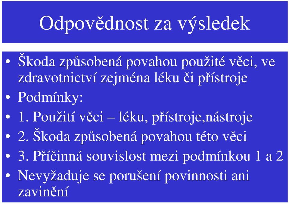 Použití vci léku, pístroje,nástroje 2.