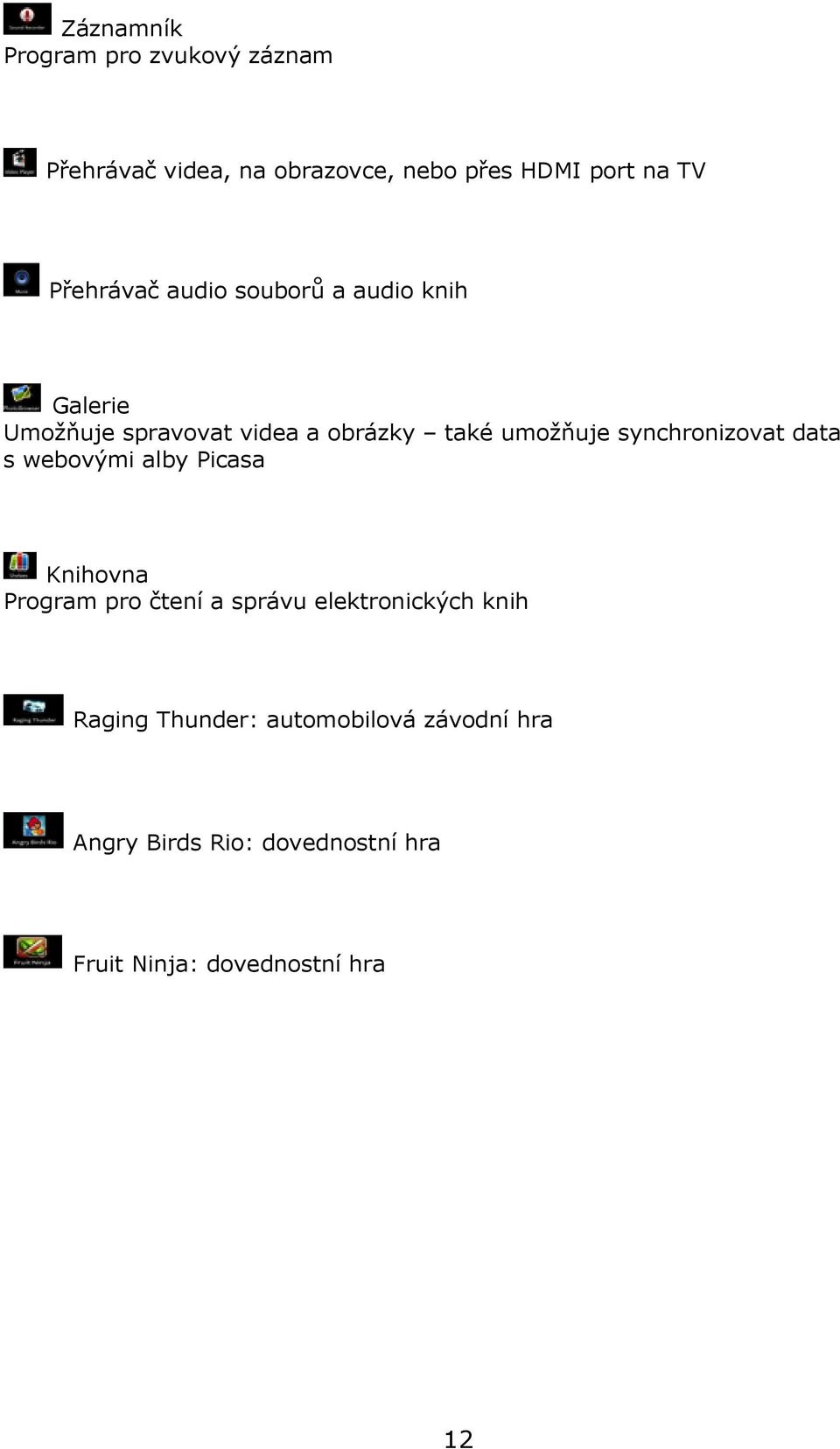 synchronizovat data s webovými alby Picasa Knihovna Program pro čtení a správu elektronických