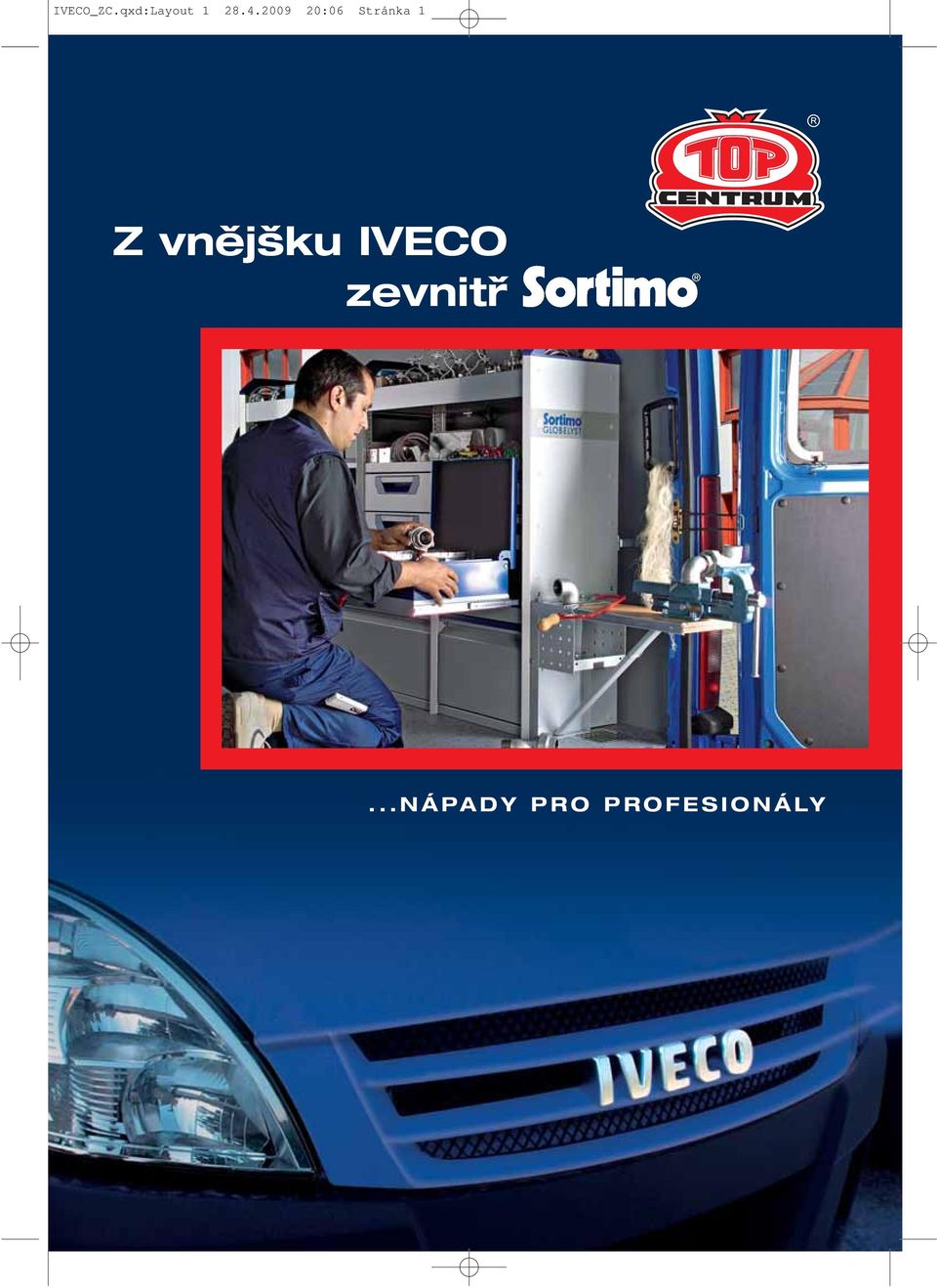 vnějšku IVECO zevnitř.