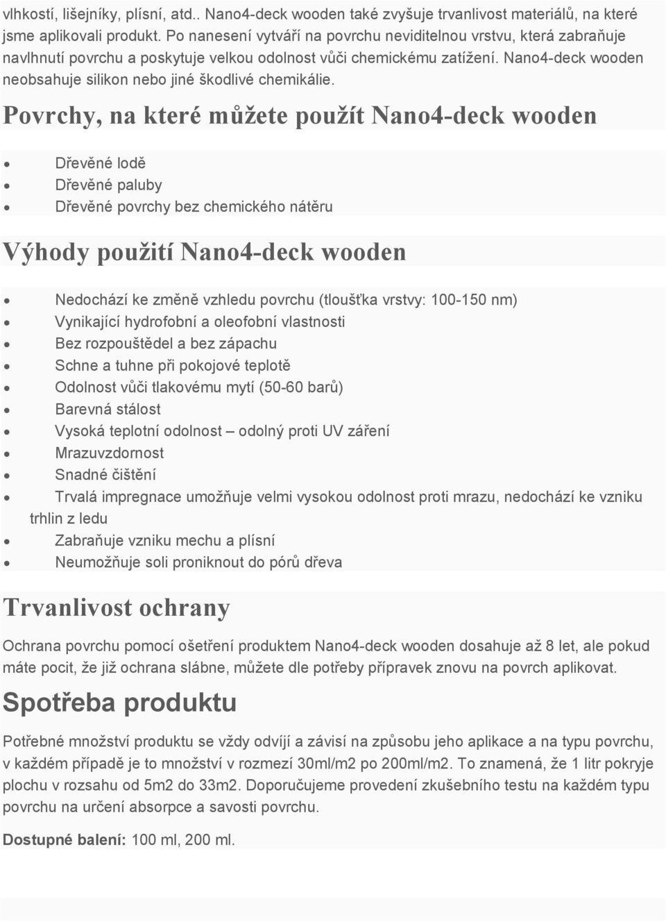 Nano4-deck wooden neobsahuje silikon nebo jiné škodlivé chemikálie.