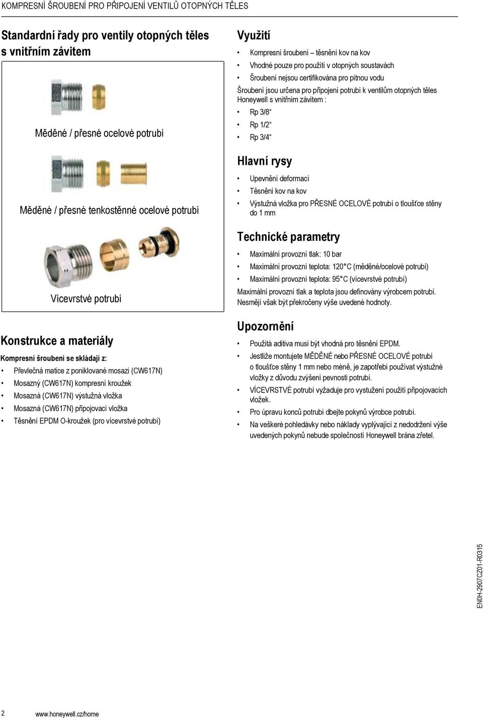 Měděné Copper/precision / přesné tenkostěnné soft steel ocelové pipes potrubí Upevnění deformací Těsnění kov na kov Výstužná vložka pro PŘESNÉ OCELOVÉ potrubí o tloušťce stěny do mm Technické