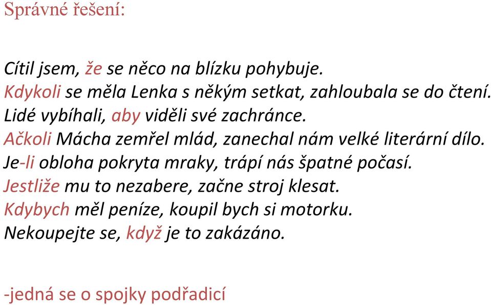 Ačkoli Mácha zemřel mlád, zanechal nám velké literární dílo.