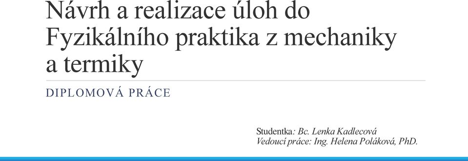 DIPLOMOVÁ PRÁCE Studentka: Bc.