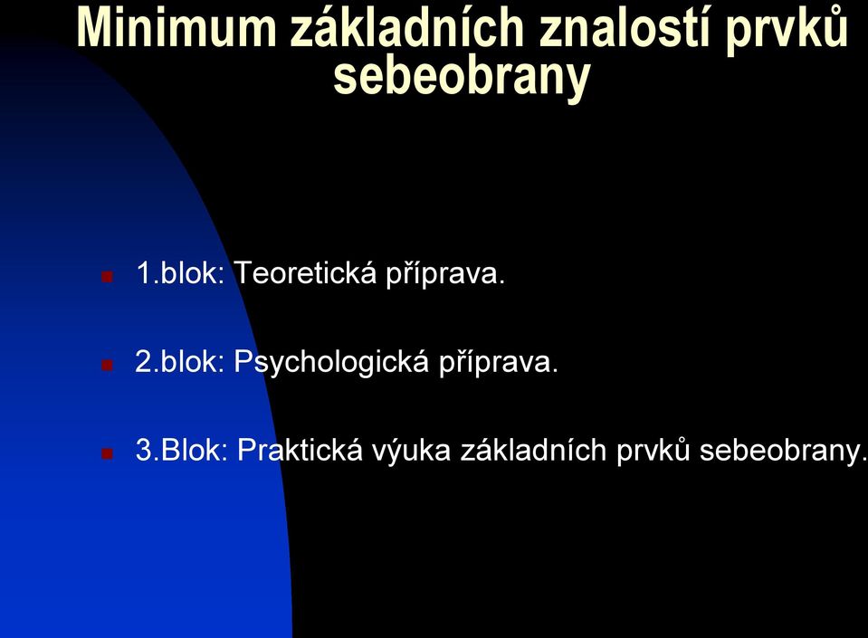 2.blok: Psychologická příprava. 3.