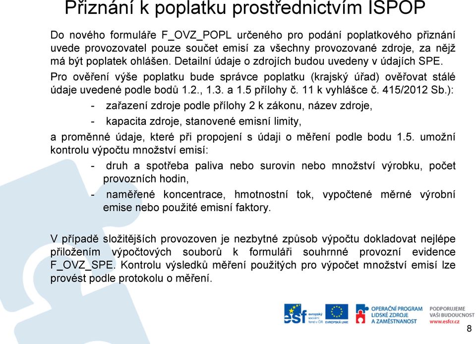 5 přílohy č. 11 k vyhlášce č. 415/2012 Sb.