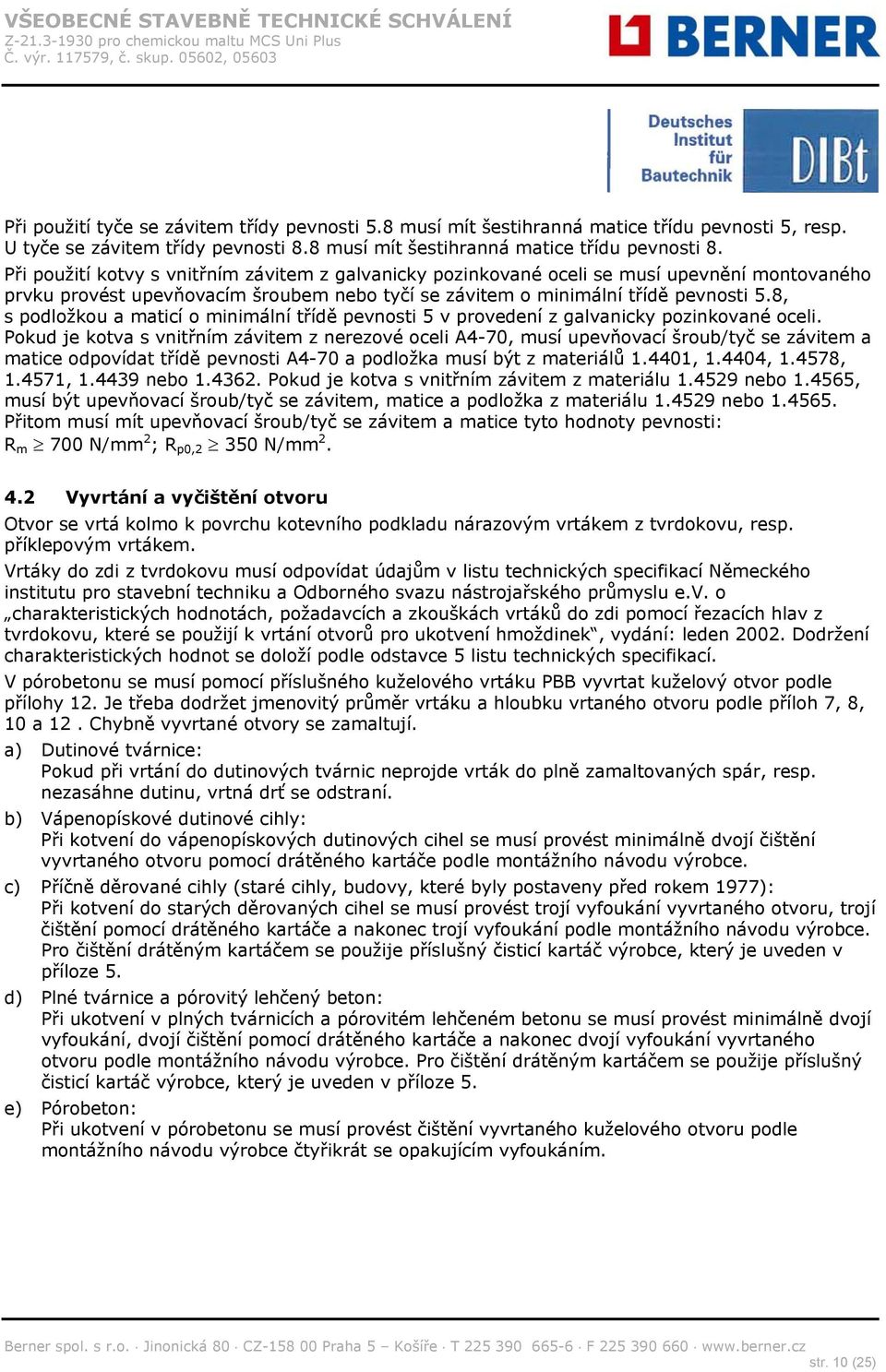 8, s podložkou a maticí o minimální třídě pevnosti 5 v provedení z galvanicky pozinkované oceli.