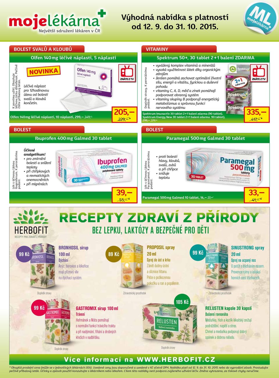 Olfen 140 mg léčivé náplasti, 10 náplastí, 299, 349, 205, 229, vyvážený komplex vitaminů a minerálů vysoká využitelnost látek díky organickým zdrojům ženšen pomáhá zachovat optimální životní sílu,