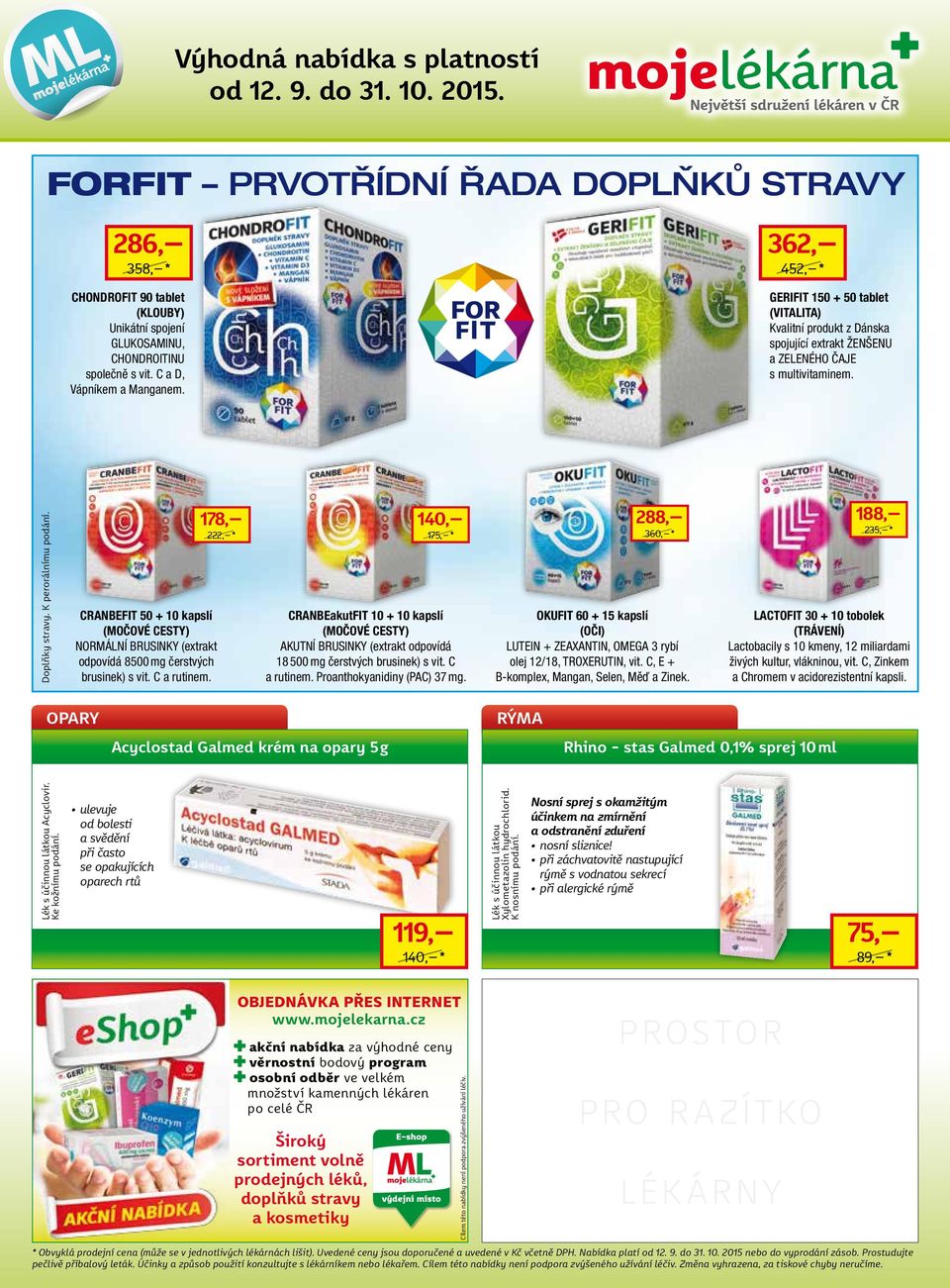 K perorálnímu CRANBEFIT 50 + 10 kapslí (MOČOVÉ CESTY) NORMÁLNÍ BRUSINKY (extrakt odpovídá 8500 mg čerstvých brusinek) s vit. C a rutinem.