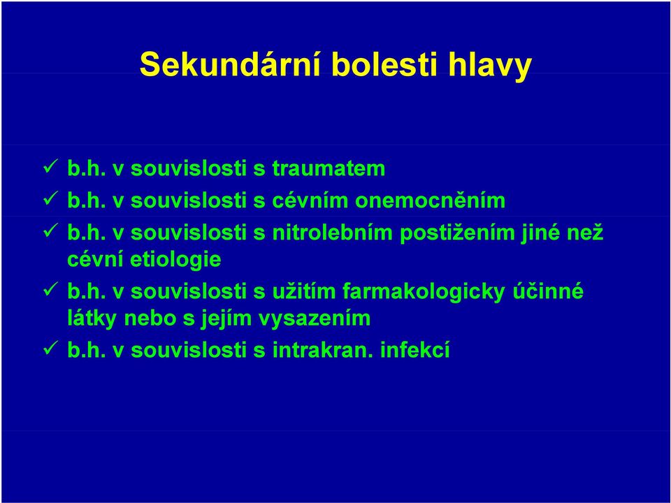 b.h. v souvislosti s užitím farmakologicky účinné látky nebo s jejím