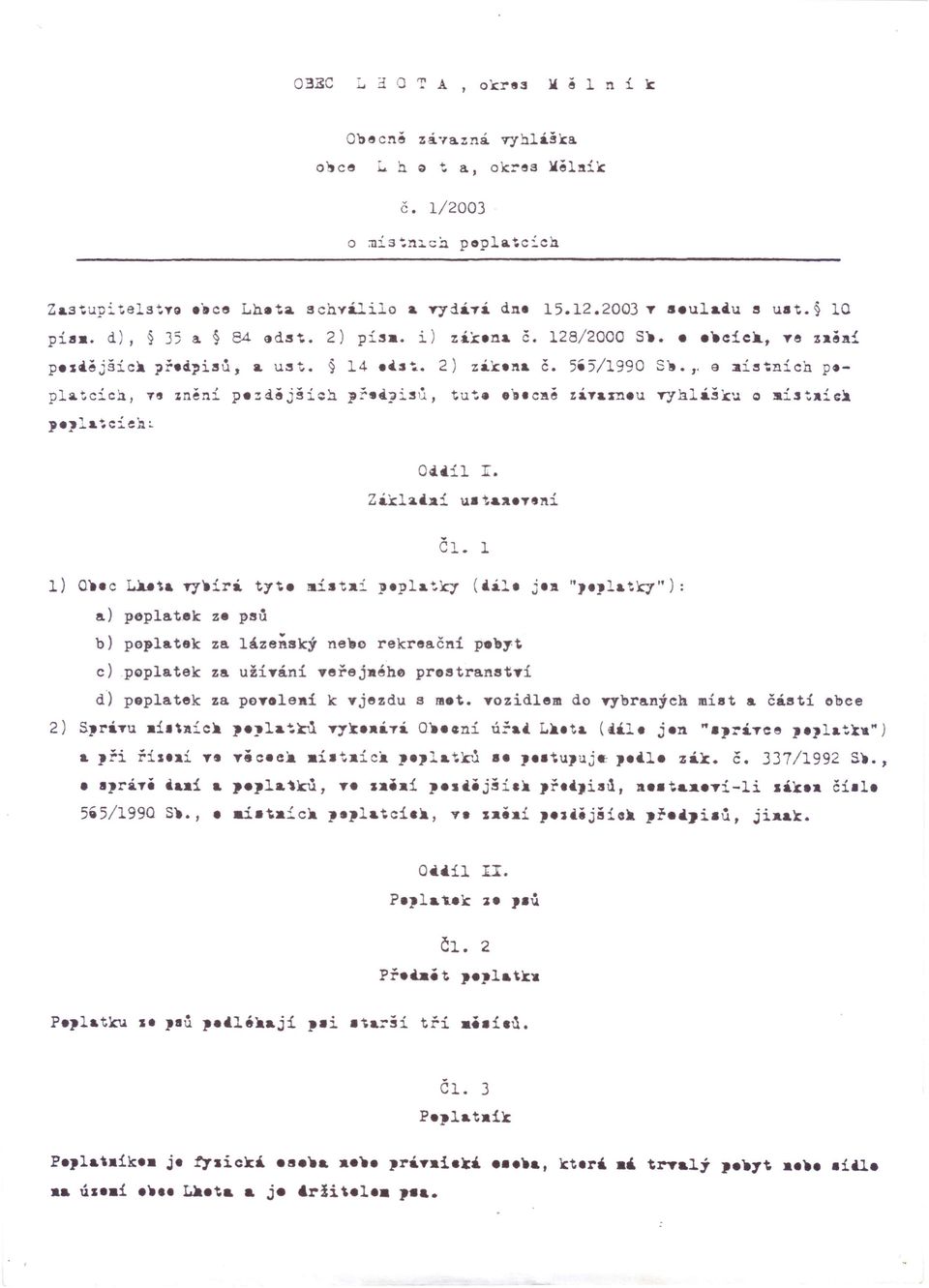 c~ě tá,va,xn.u TYh1á.~k~ o síst~i~a 0d-ti1 T. či, 1 1) o.. c LUl& TYlírá. tyt. 5istlli p.pla,~k7 (til. j.:a "J.:pl&try"): a) peplatek ze psů b) paplatek za lázeňský ne'o rekreačni peayt c).