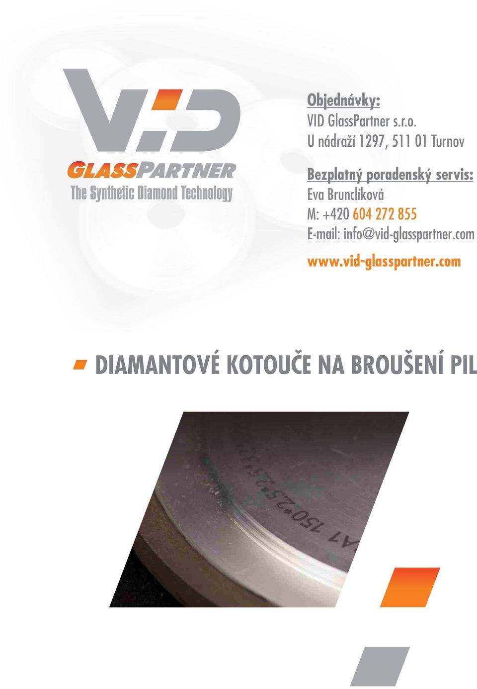 servis: Eva Brunclíková M: +0 60 7 855 E-mail: