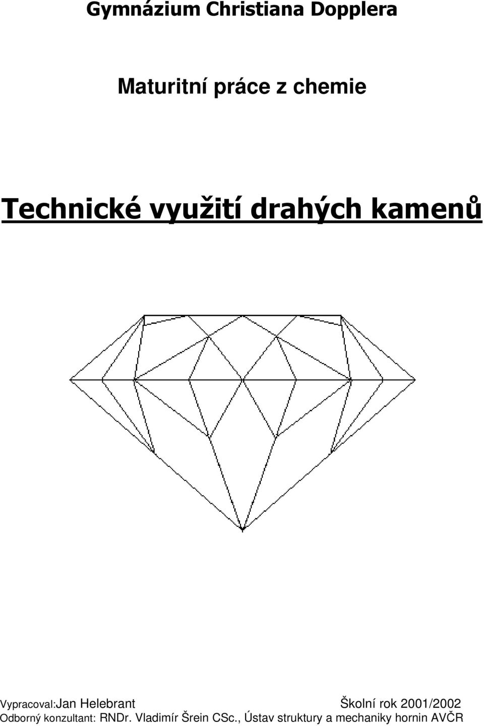 2001/2002 Odborný konzultant: RNDr.