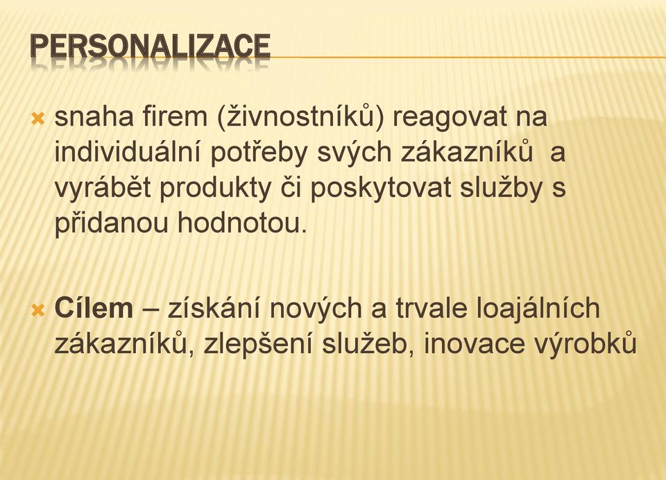 poskytovat služby s přidanou hodnotou.