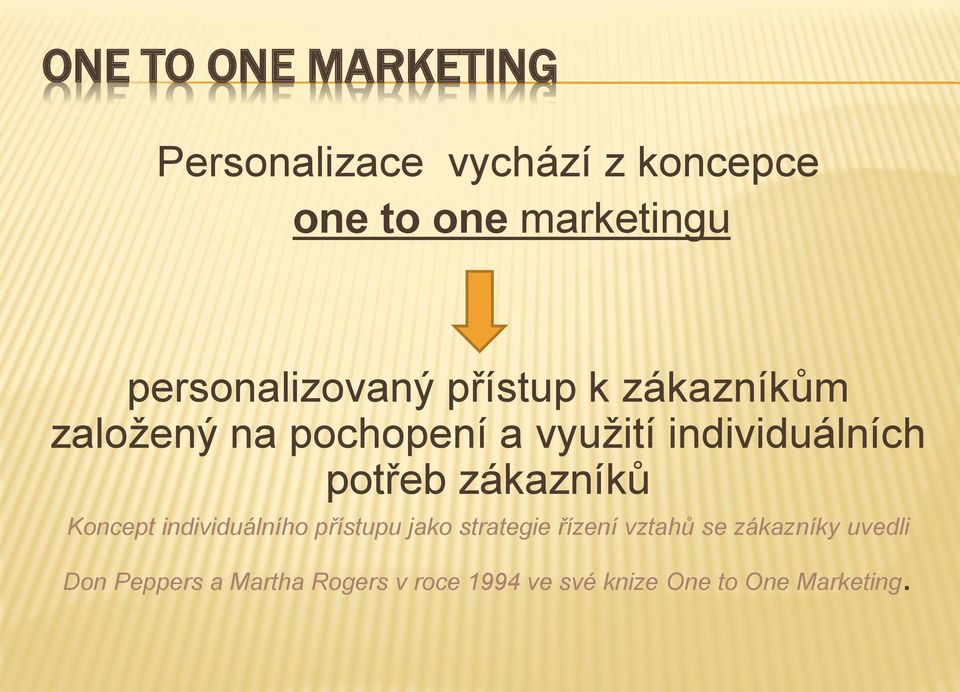 individuálních potřeb zákazníků Koncept individuálního přístupu jako strategie