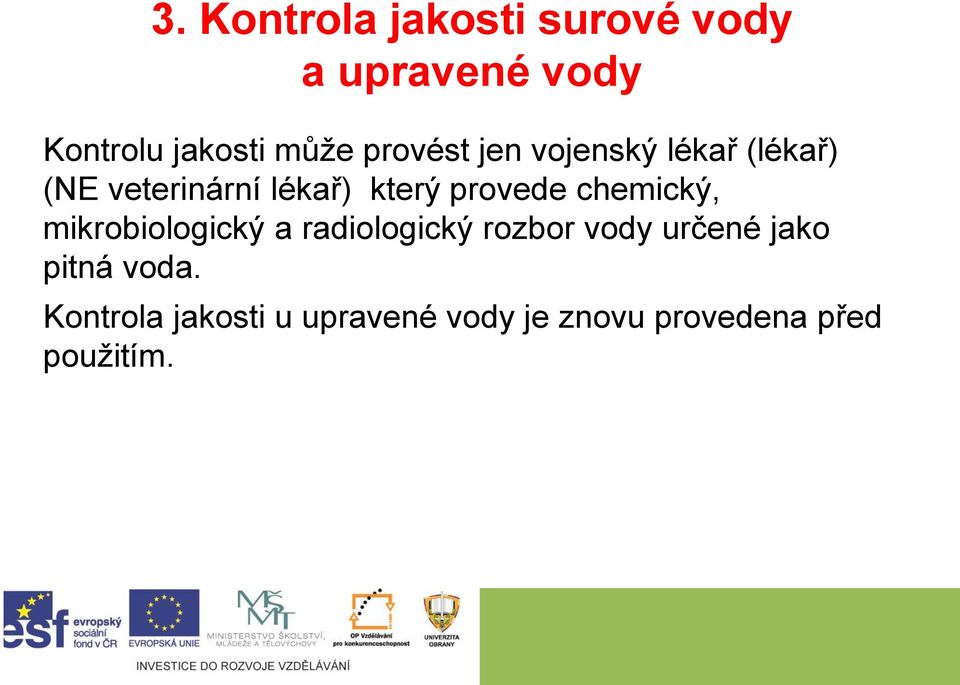 chemický, mikrobiologický a radiologický rozbor vody určené jako pitná