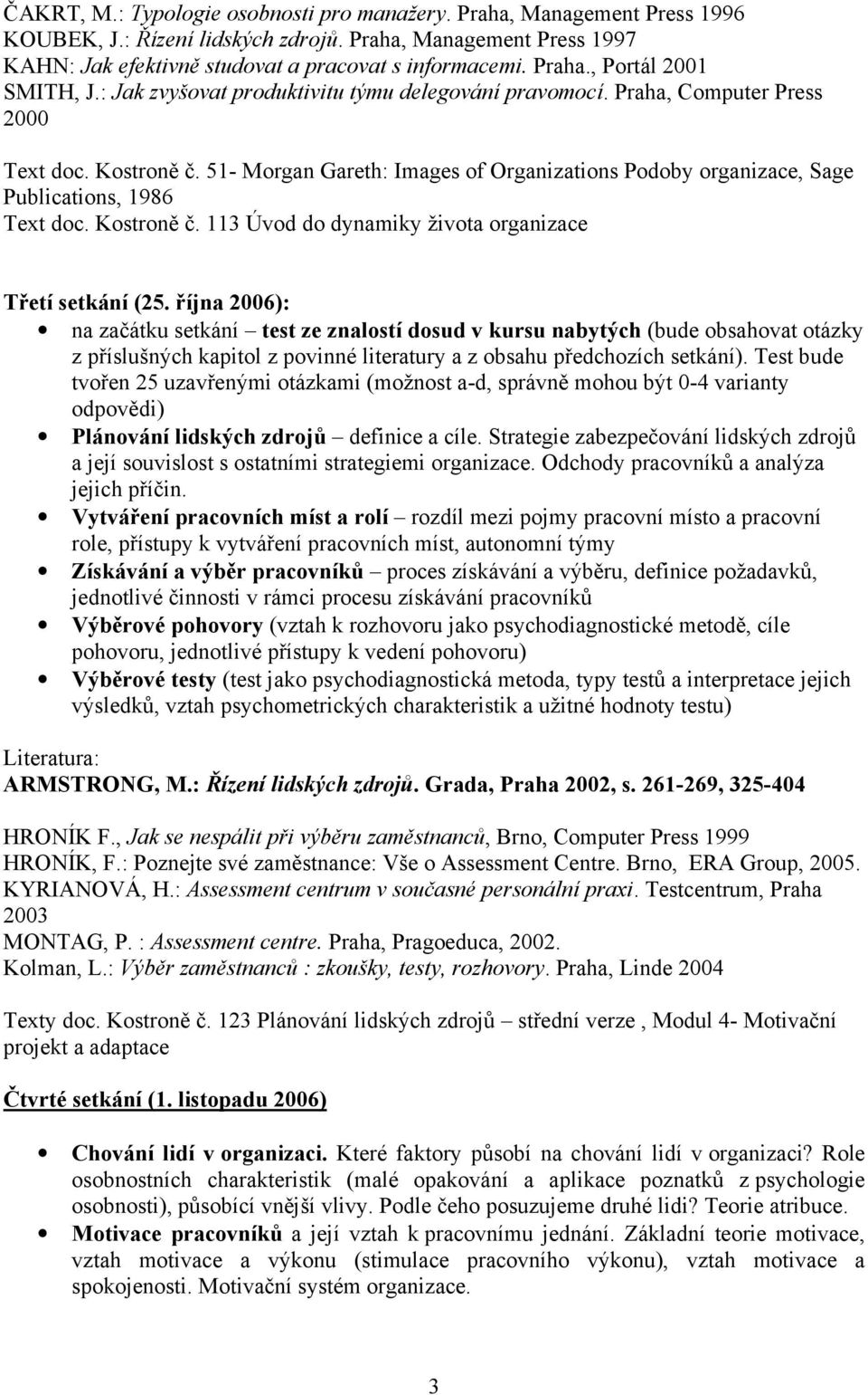 Kostroně č. 113 Úvod do dynamiky života organizace Třetí setkání (25.