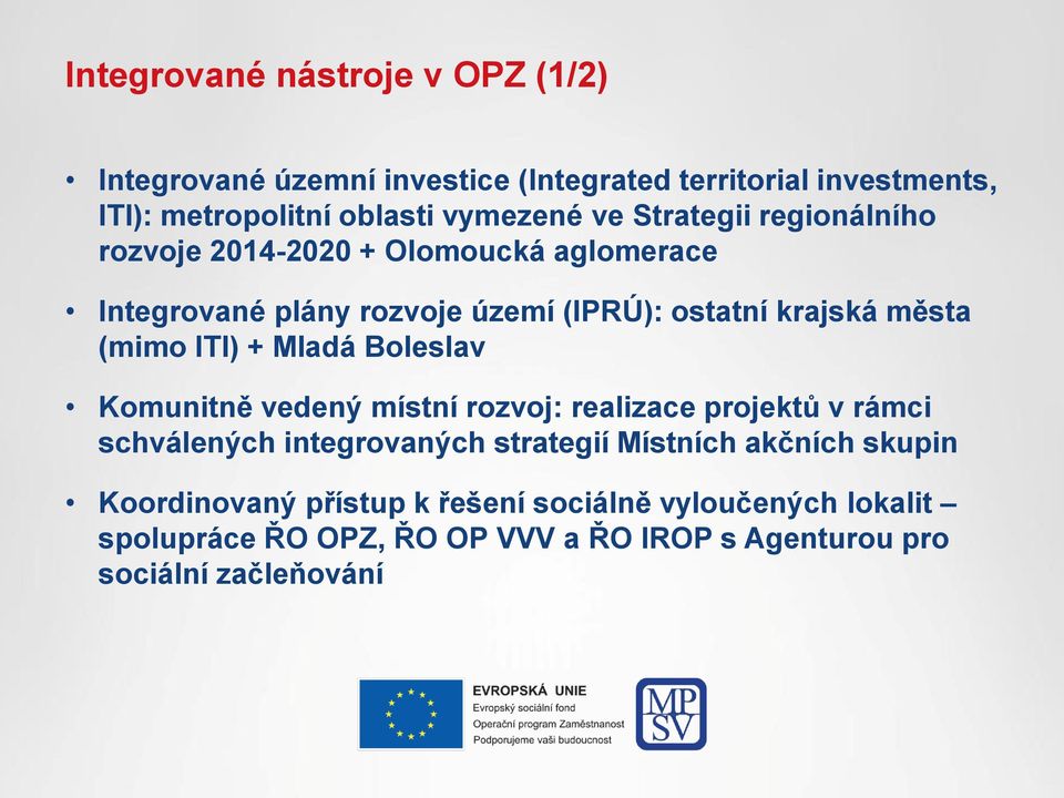 ITI) + Mladá Boleslav Komunitně vedený místní rozvoj: realizace projektů v rámci schválených integrovaných strategií Místních akčních