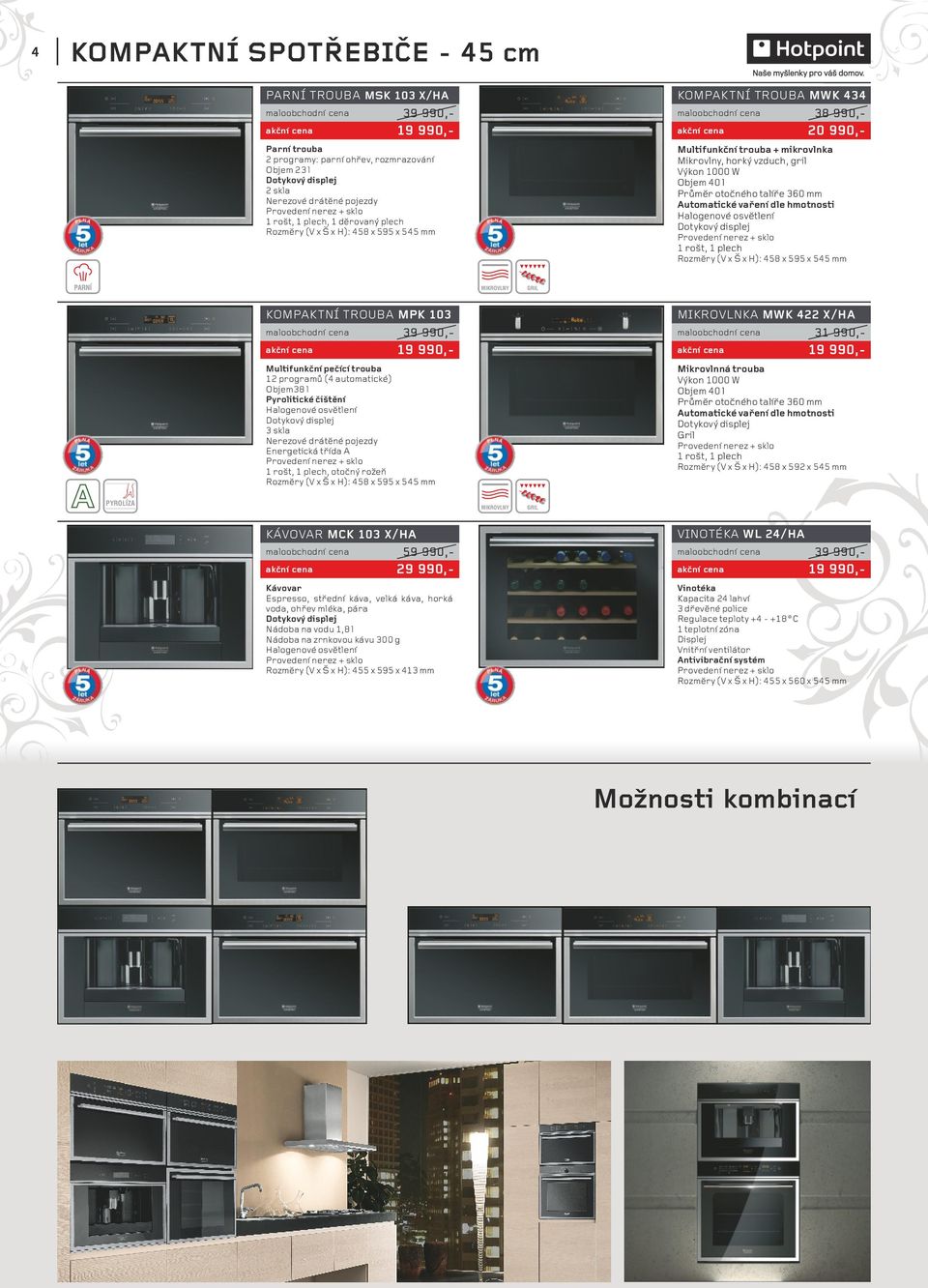 vzduch, gril Výkon 1000 W Objem 40 l Průměr otoèného talíøe 360 mm Automatické vaøení dle hmotnosti Halogenové osvìtlení Dotykový displej + sklo 1 rošt, 1 plech Rozměry (V x Š x H): 458 x 595 x 545