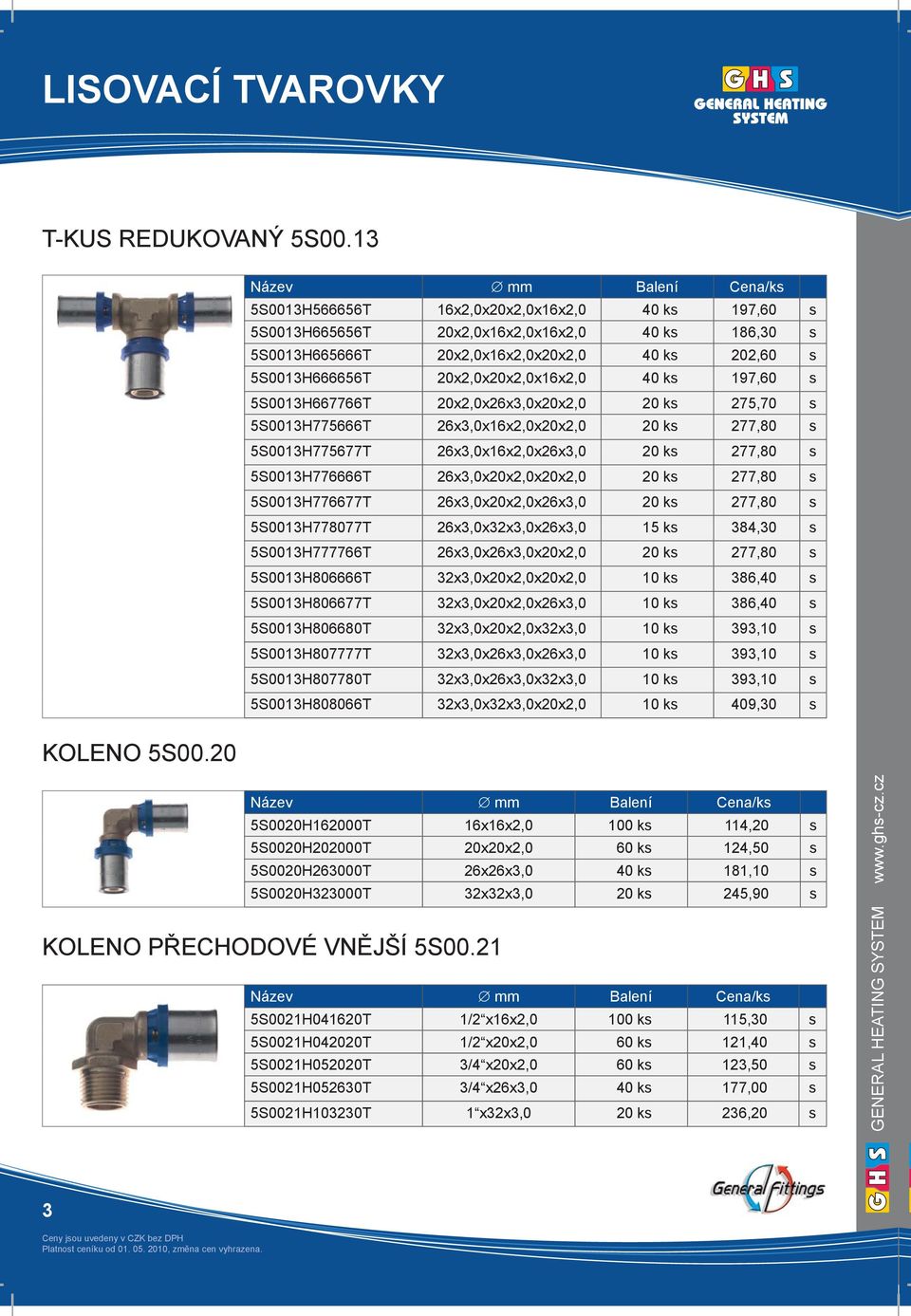 197,60 s 5S0013H667766T 20x2,0x26x3,0x20x2,0 20 ks 275,70 s 5S0013H775666T 26x3,0x16x2,0x20x2,0 20 ks 277,80 s 5S0013H775677T 26x3,0x16x2,0x26x3,0 20 ks 277,80 s 5S0013H776666T 26x3,0x20x2,0x20x2,0