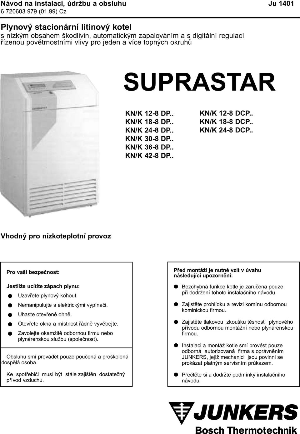 DP.. KN/K 18-8 DP.. KN/K 24-8 DP.. KN/K 30-8 DP.. KN/K 36-8 DP.. KN/K 42-8 DP.. KN/K 12-8 DCP.. KN/K 18-8 DCP.. KN/K 24-8 DCP.