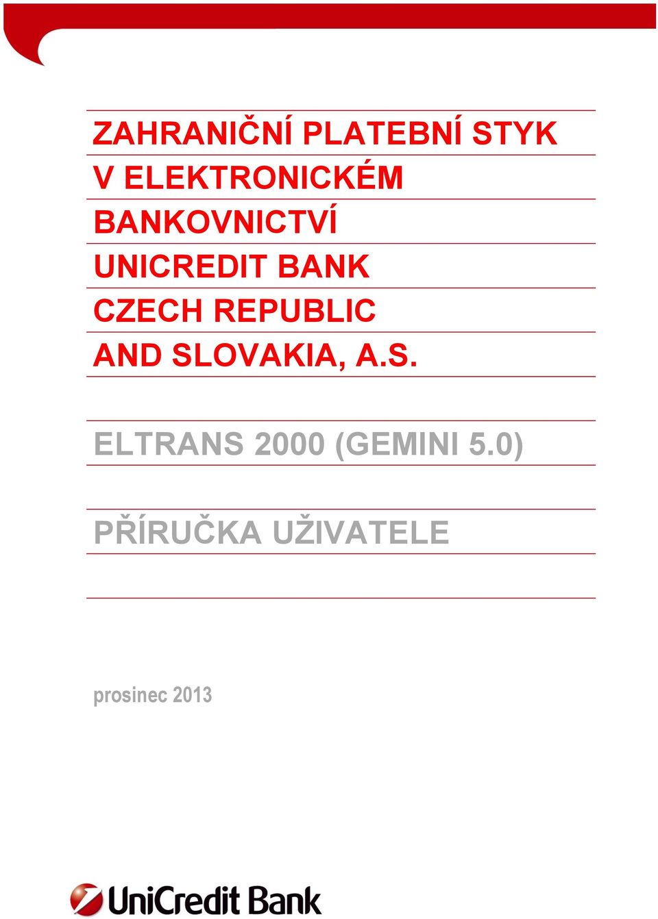 REPUBLIC AND SLOVAKIA, A.S. ELTRANS 2000 (GEMINI 5.