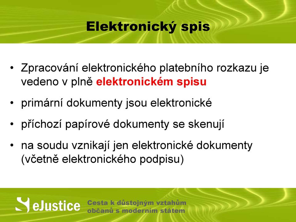 elektronické příchozí papírové dokumenty se skenují na soudu