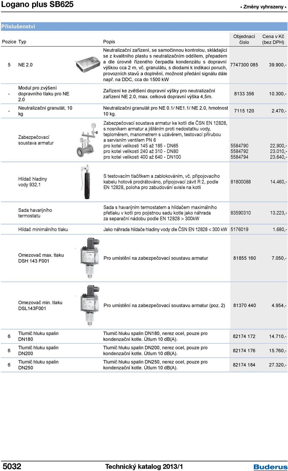 hořáku, plastudélka délka s neutralizačním 8m, nutno použít 8m, nutno použít oddílem, při umístění při umístění přepadem reg. 1 Kabel pro hořák reg.