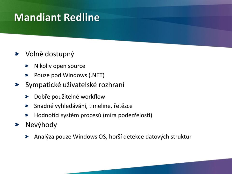 Snadné vyhledávání, timeline, řetězce Hodnotící systém procesů (míra