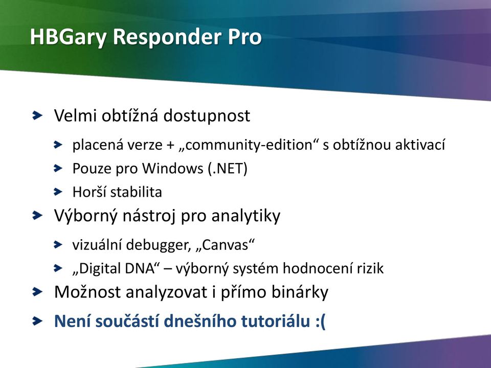 NET) Horší stabilita Výborný nástroj pro analytiky vizuální debugger, Canvas