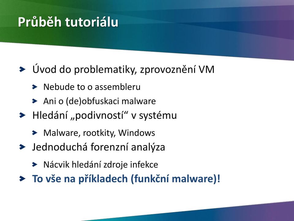 systému Malware, rootkity, Windows Jednoduchá forenzní analýza