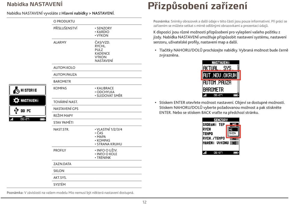 VLASTNÍ ///4 ČAS MAPA KOMPAS STRANA KRUHU PROFILY ZAZN.DATA SKLON AKT.SYS. SYSTÉM INFO O UŽIV.