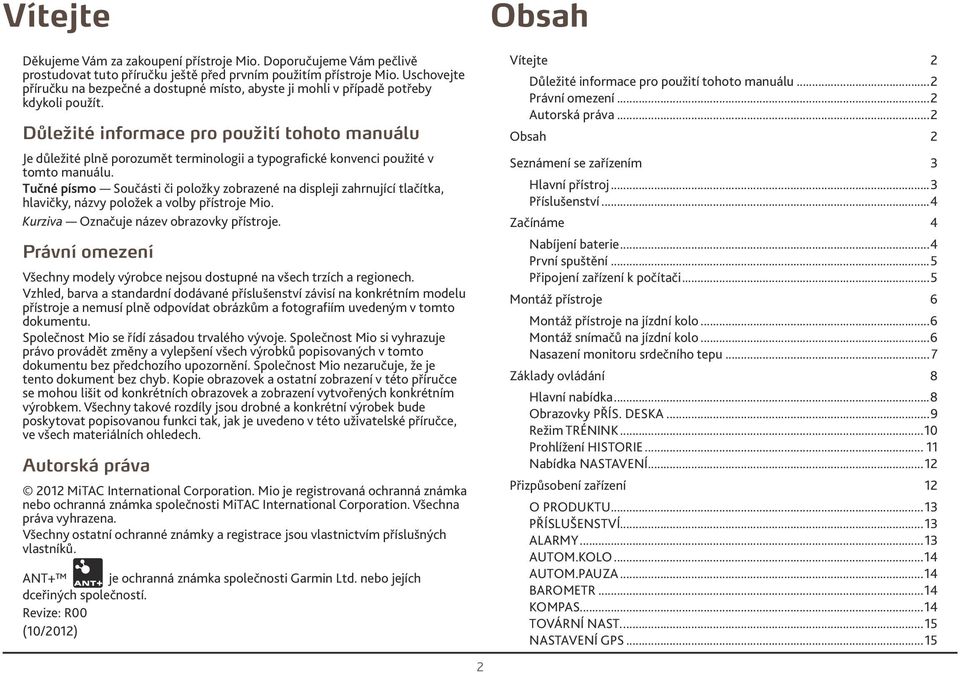 Důležité informce pro použití tohoto mnuálu Je důležité plně porozumět terminologii typogrfické konvenci použité v tomto mnuálu.