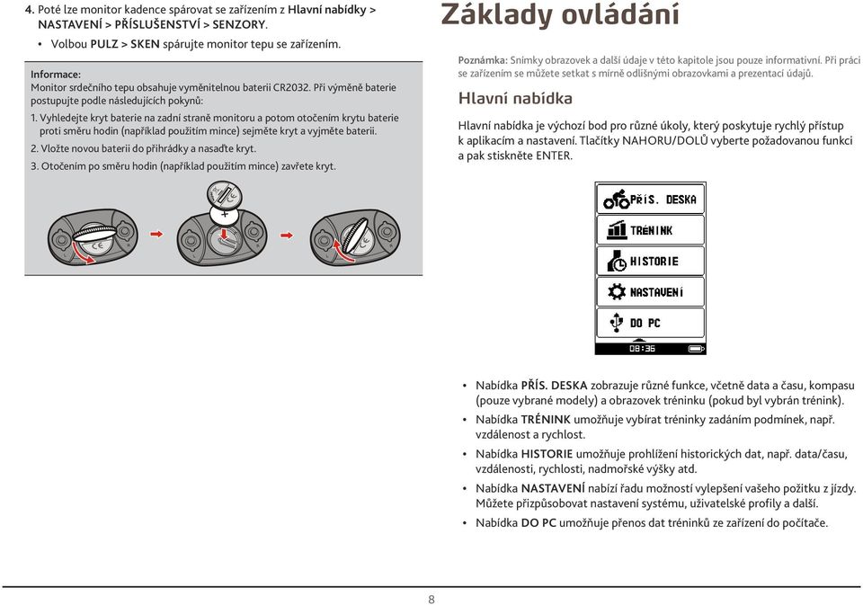 Vyhledejte kryt bterie n zdní strně monitoru potom otočením krytu bterie proti směru hodin (npříkld použitím mince) sejměte kryt vyjměte bterii.. Vložte novou bterii do přihrádky nsďte kryt.