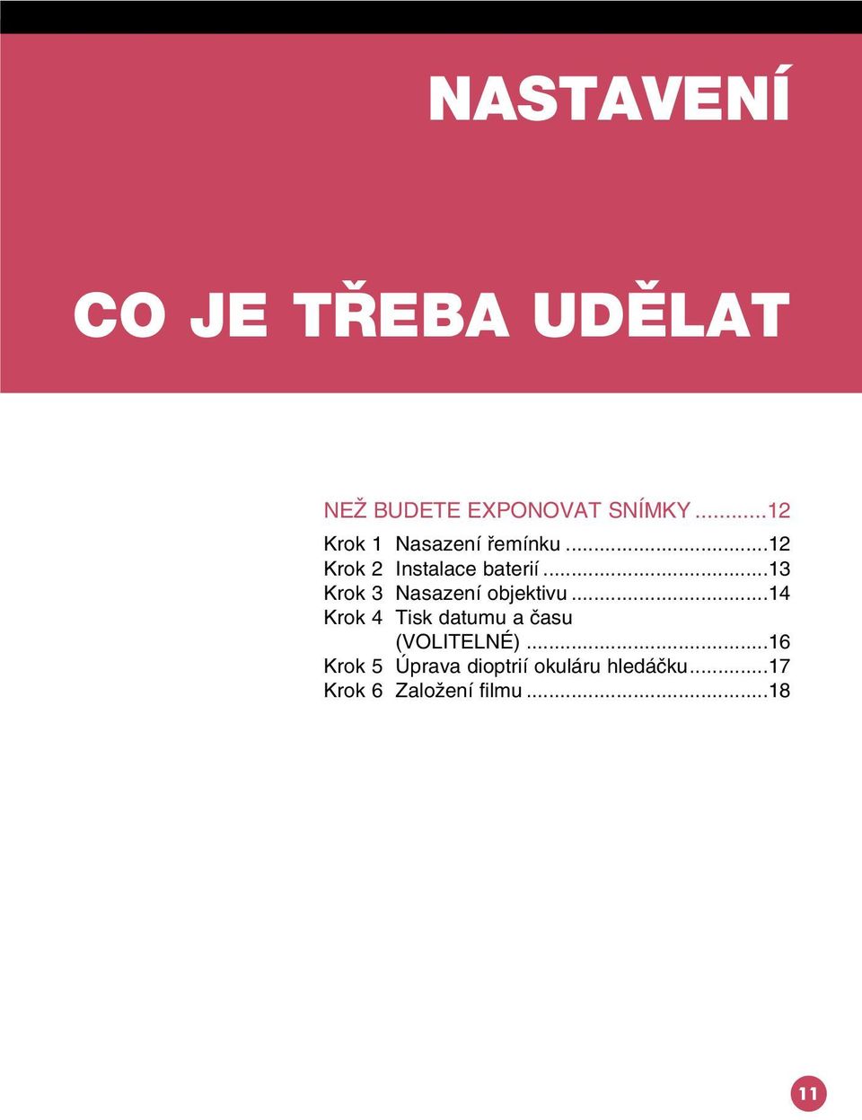 ..13 Krok 3 Nasazení objektivu.