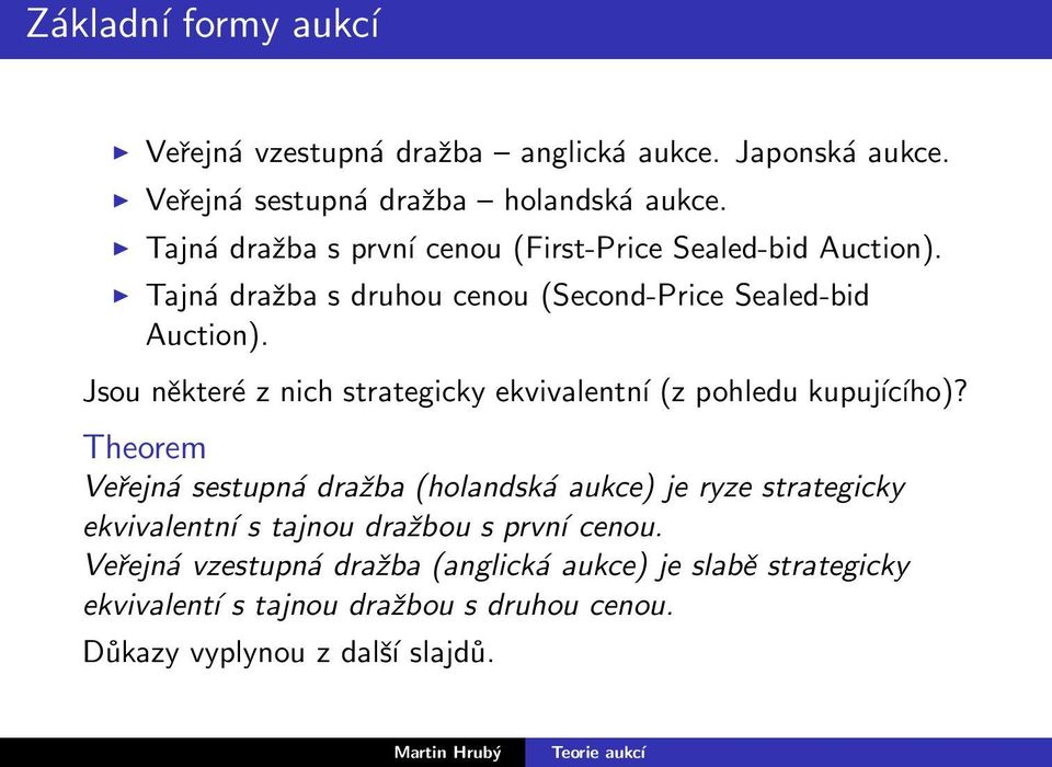 Jsou některé z nich strategicky ekvivalentní (z pohledu kupujícího)?