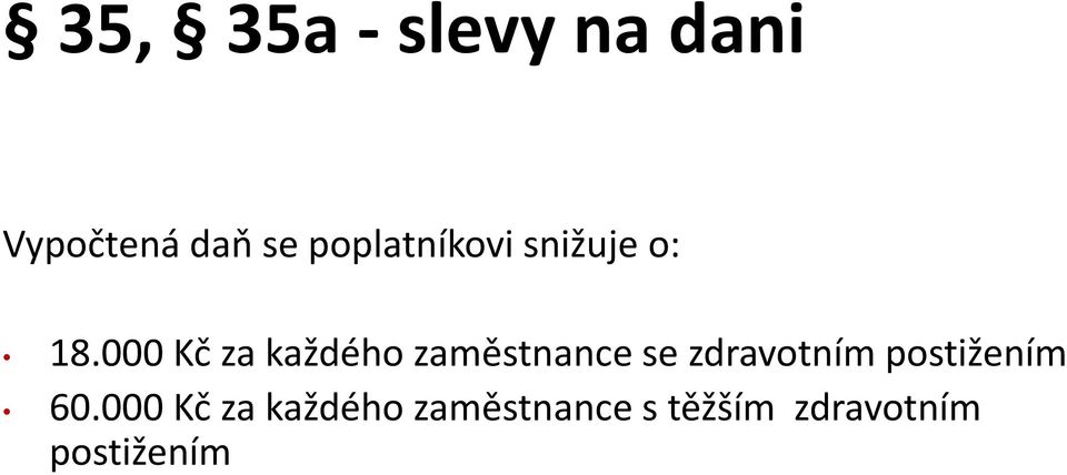 000 Kč za každého zaměstnance se zdravotním