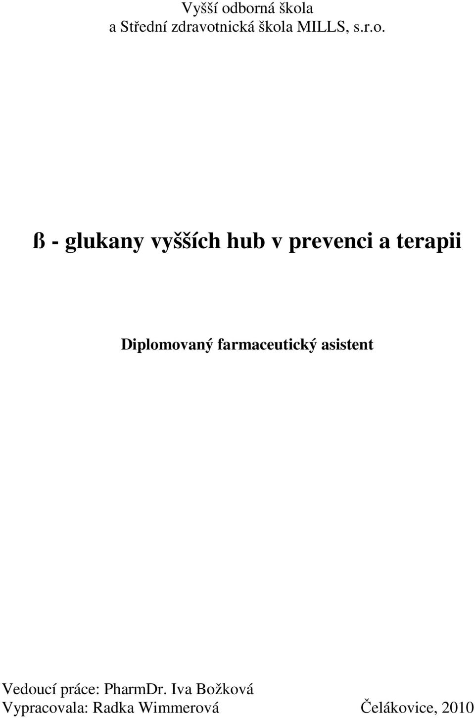 ß - glukany vyšších hub v prevenci a terapii