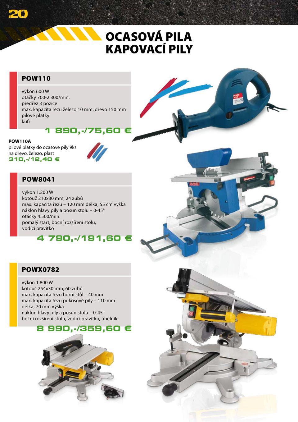 200 W kotouč 210x30 mm, 24 zubů max. kapacita řezu 120 mm délka, 55 cm výška náklon hlavy pily a posun stolu 0-45 otáčky 4.500/min.