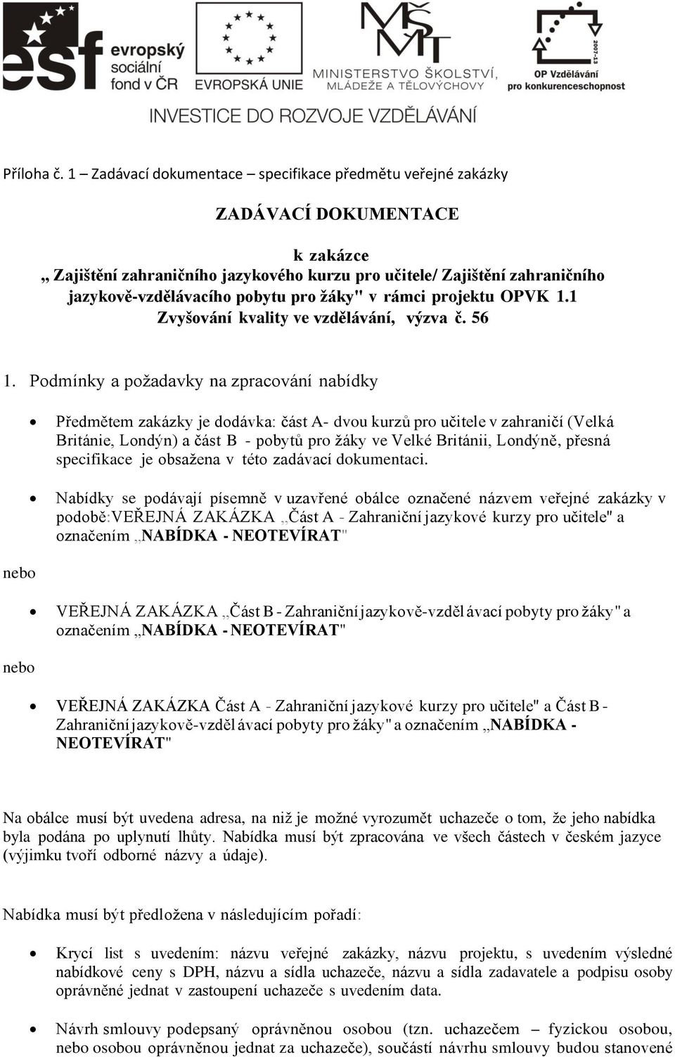 žáky" v rámci projektu OPVK 1.1 Zvyšování kvality ve vzdělávání, výzva č. 56 1.