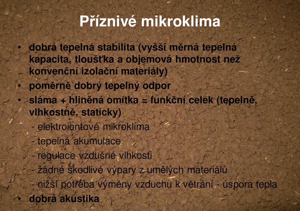 (tepelně, vlhkostně, staticky) - elektroiontové mikroklima - tepelná akumulace - regulace vzdušné vlhkosti