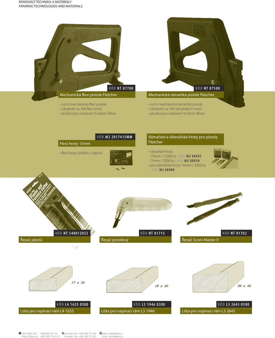 Rámařské a sklenářské hroty pro pistoly Fletcher flexi hroty (3400ks v balení) rámařské hroty 15mm / 12000 ks - kód M2 08985 15mm / 3000 ks - kód M2 08950 pro sklenářské hroty 10mm / 5000 ks - kód M2