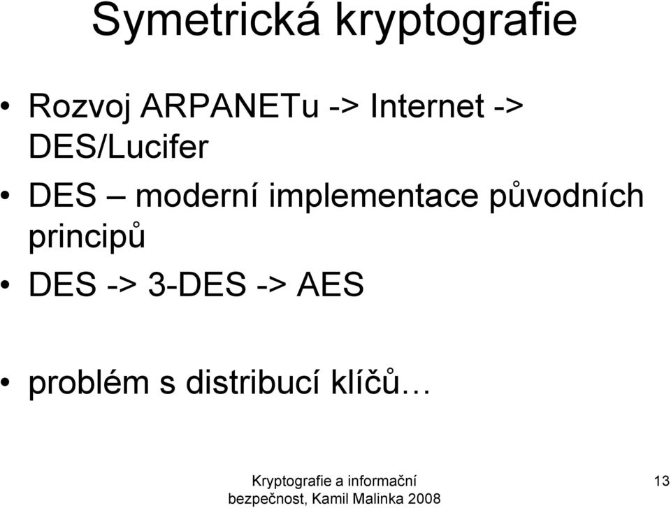 implementace původních principů DES ->