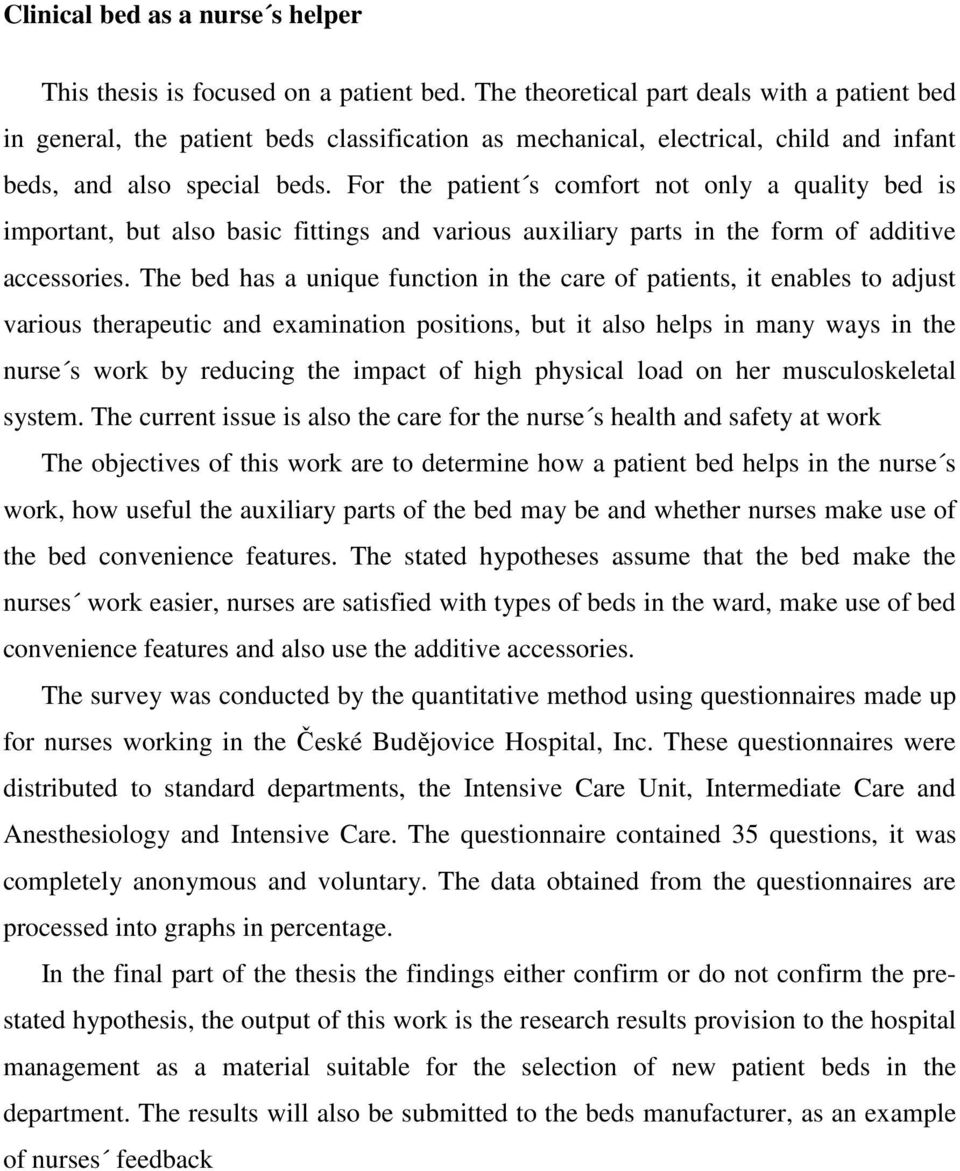 For the patient s comfort not only a quality bed is important, but also basic fittings and various auxiliary parts in the form of additive accessories.