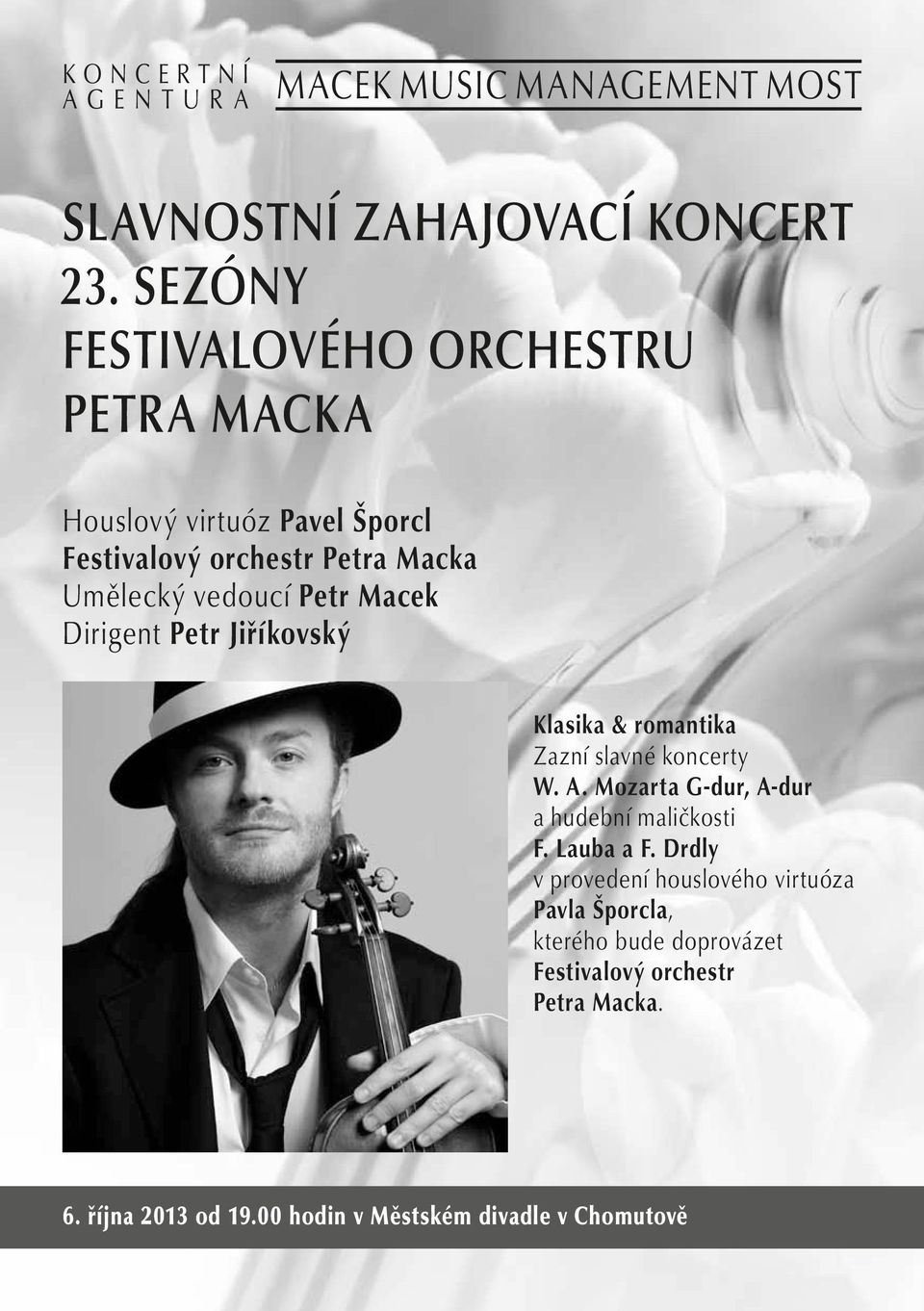 Klasika & romantika Zazní slavné koncerty W. A. Mozarta G-dur, A-dur a hudební maličkosti F.