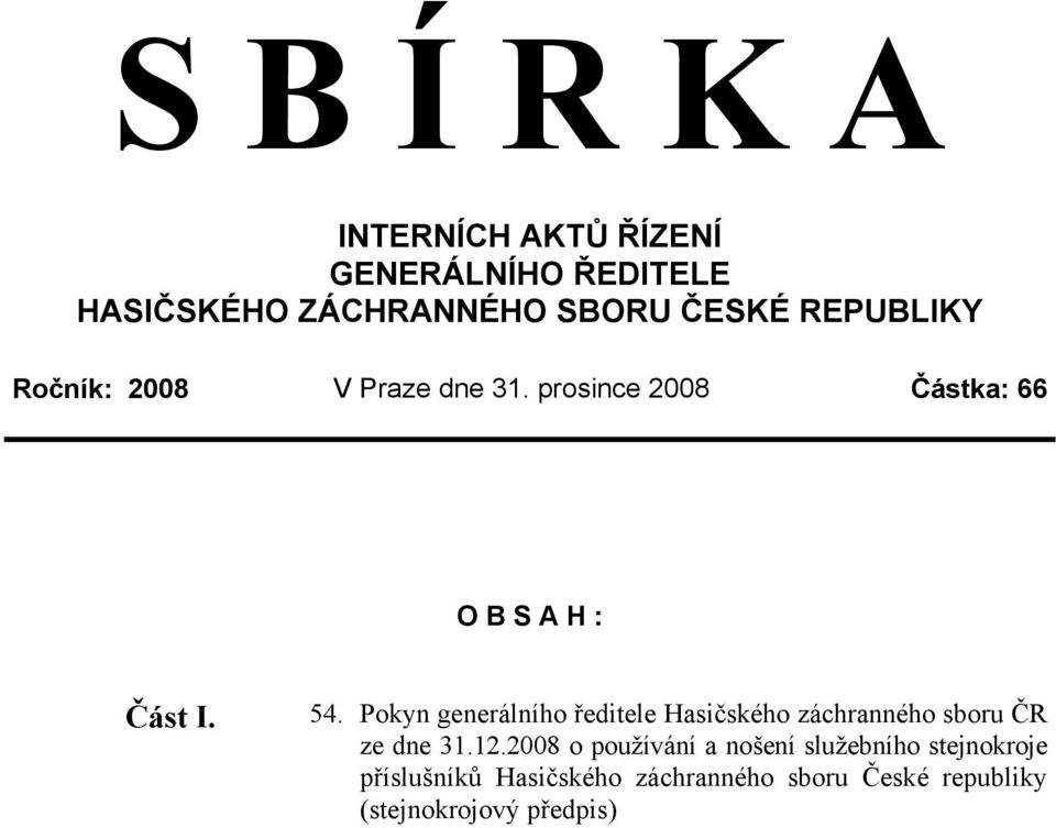 Pokyn generálního ředitele Hasičského záchranného sboru ČR ze dne 31.12.