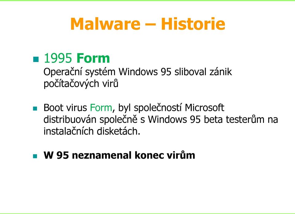 společností Microsoft distribuován společně s Windows 95
